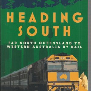 Heading South: Far North Queensland to Western Australia by Rail