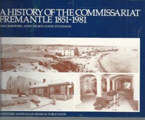 History of the Commissariat Fremantle 1851-1981, A