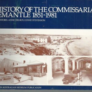 History of the Commissariat Fremantle 1851-1981, A