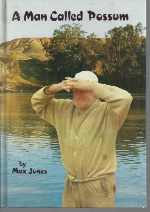 Man Called Possum, A: The Mystery Man Who Became a Legend