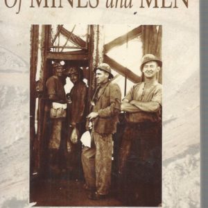 Of Mines And Men: Australia’s 20th Century Mining Miracle 1945 – 1985