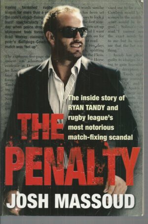 PENALTY, THE: The Inside Story of Ryan Tandy and Rugby League's Most Notorious Match-Fixing Scandal