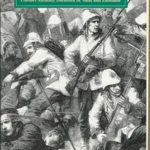 Road to Isandhlwana, The: Colonel Anthony Durnford in Natal and Zululand 1873-1879