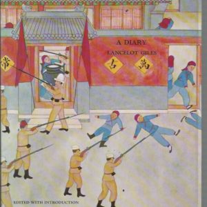 Siege of the Peking Legations, The: A Diary by Lancelot Giles Edited With Introduction, Chinese Anti-Foreignism and the Boxer Uprising by L R Marchant