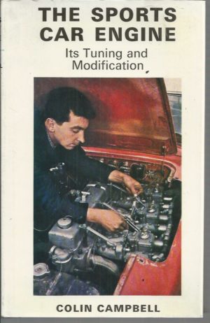 Sports Car Engine, The: Its Tuning and Modification