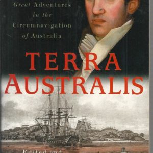 Terra Australis: Matthew Flinders’ Great Adventures in the Circumnavigation of Australia