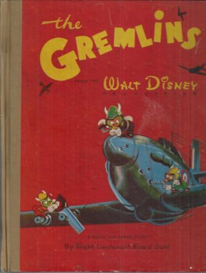 The Gremlins From The Walt Disney Production Royal Air Force Story. (By Flight Lieutenant Roald Dahl)