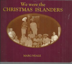 We were the Christmas Islanders : reminiscences and recollections of the people of an isolated island, the Australian Territory of Christmas Island, Indian Ocean