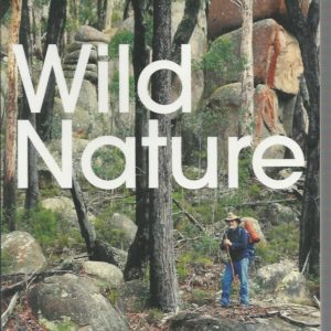 Wild Nature : Walking Australia’s South East Forests.