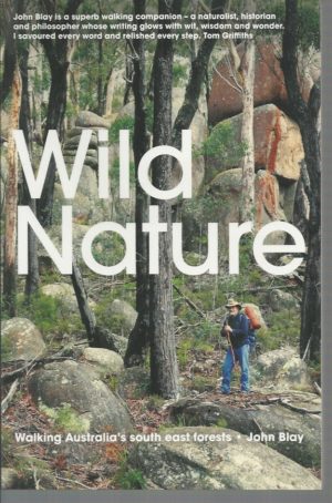 Wild Nature : Walking Australia's South East Forests.