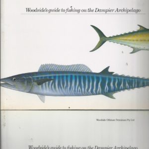 Woodside’s Guide to Fishing on the Dampier Archipelago, Volume I and Volume II