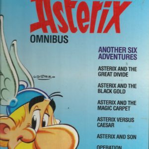 Amazing Asterix Omnibus, The: Asterix and the Great Divide; Asterix and the Black Gold; Asterix and the Magic Carpet; Asterix versus Caesar; Asterix and Son; Operation Getafix