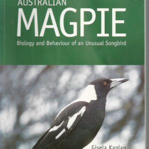 Australian Magpie: Biology and Behaviour of an unusual Songbird