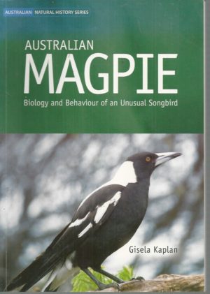 Australian Magpie: Biology and Behaviour of an unusual Songbird
