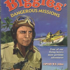 Biggles’ Dangerous Missions