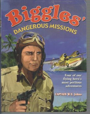 Biggles' Dangerous Missions