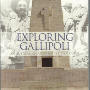 Exploring Gallipoli (Australian Army Campaigns Series – 4)