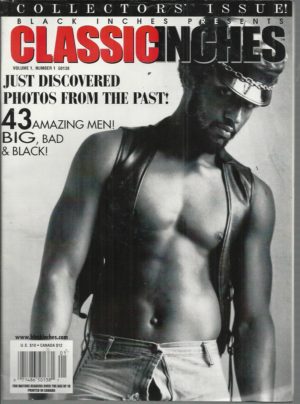 GAY: Black Inches presents "Classic Inches" Volume 1 Number 1 2000 (?)