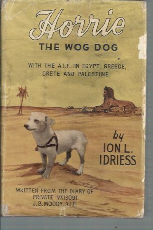 Horrie the Wog-Dog: With the A.I.F. in Egypt, Greece, Crete and Palestine.