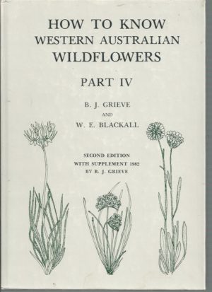 How to Know Western Australian Wildflowers. Part IV Second Edition with 1982 Supplement