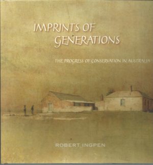IMPRINTS OF GENERATIONS: The Progress of Conservation in Australia