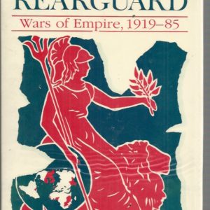Imperial Rearguard: Wars of Empire, 1919-1985