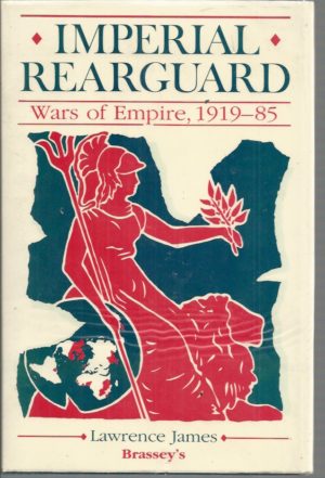Imperial Rearguard: Wars of Empire, 1919-1985