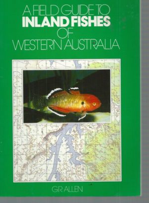 Field Guide to Inland Fishes of Western Australia, A