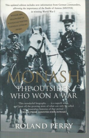 Monash : The Outsider Who Won a War (Updated edition)