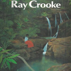NORTH OF CAPRICORN: The Art of Ray Crooke