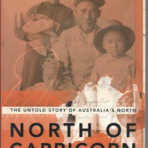 North Of Capricorn: The Untold Story Of Australia’s North