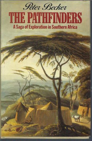 Pathfinders, The: Saga of Exploration in Southern Africa