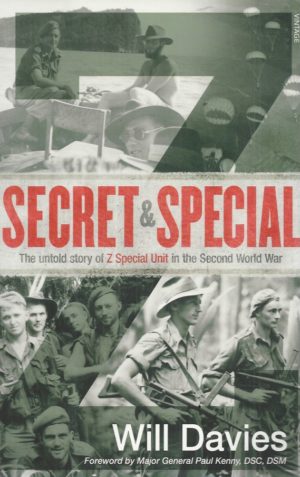 Secret and Special: The untold story of Z Special Unit in the Second World War