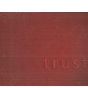 Trust : [selections from an exhibition held at the Tjulyuru Regional Arts Gallery in Warburton from July – September, 2003