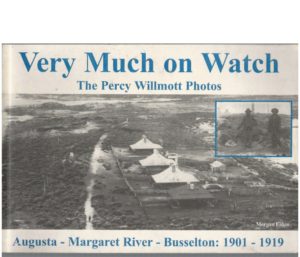 Very Much on Watch : The Percy Willmott photos : Augusta, Margaret River, Busselton, 1901-1919