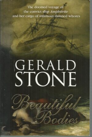 Beautiful Bodies: The Doomed Voyage of the Convict Ship Amphitrite and Her Cargo of Infamous Damned Whores