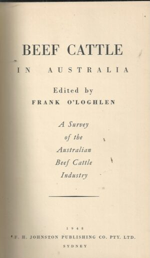 Beef Cattle in Australia - A Survey of the Australian Beef Cattle Industry (1948)