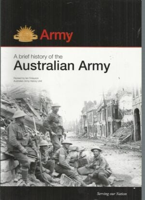 Brief History of the Australian Army, A