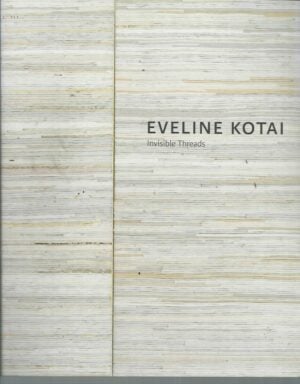 Eveline Kotai: Invisible Threads