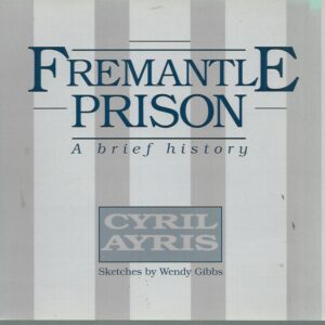 Fremantle Prison : A brief history