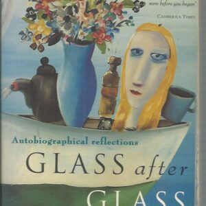 Glass After Glass: Autobiographical Reflections