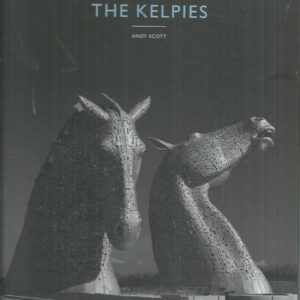 KELPIES, THE: Making the World’s Largest Equine Sculptures
