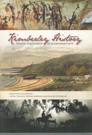 Kimberley History: People, Exploration and Development