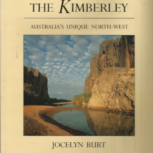 Kimberley, The:  Australia’s Unique North-West