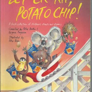 Let ‘Er Rip, Potato Chip!: A Fresh Collection of Australian Children’s Chants and Rhymes