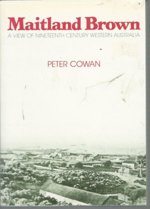 MAITLAND BROWN: A View of Nineteenth Century Western Australia