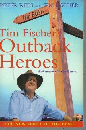 Tim Fischer's Outback Heroes