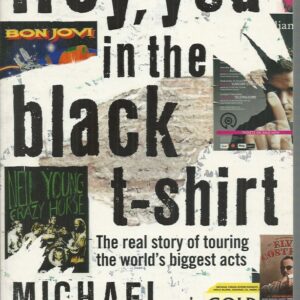 You in the Black T-Shirt: The Real Story of Touring the World’s Biggest Acts