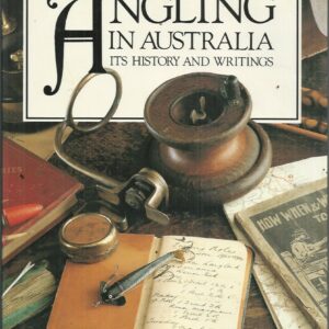 Angling in Australia: Its History and Writings