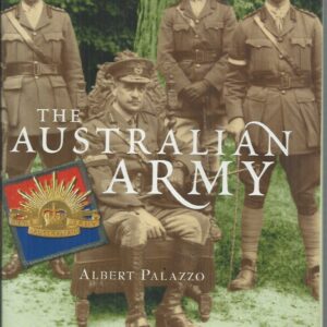 Australian Army, The: A History of Its Organisation from 1901 to 2001